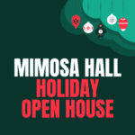 Mimosa Hall Holiday Open House
