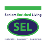 Seniors Enriched Living (SEL) Spring 2024 Session